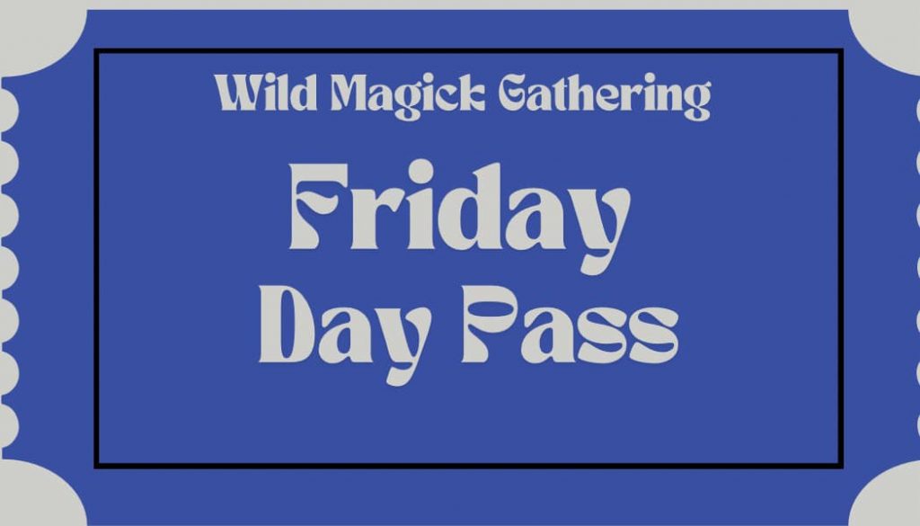 Wild Magick Registration 2026 Friday Day Pass